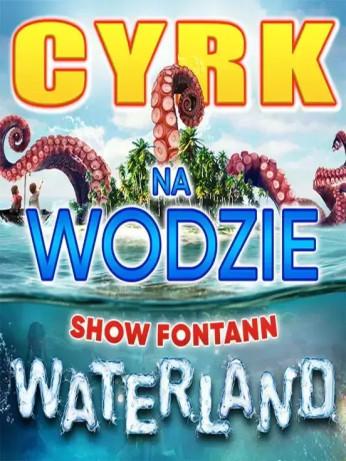 Tczew Wydarzenie Widowisko Cyrk na wodzie WATERLAND Show Fontann