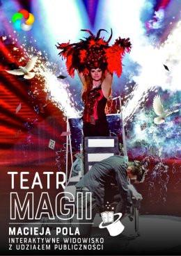 Starogard Gdański Wydarzenie Inne wydarzenie Teatr Magii Macieja Pola - Interaktywne Familijne Widowisko Najsłynniejszego Polskiego Iluzjonisty